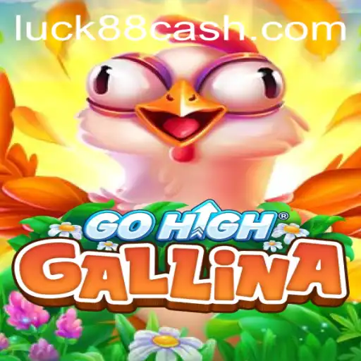 Descubra GoHighGallina: O Novo Jogo de Apostas em Alta no Luck88.com